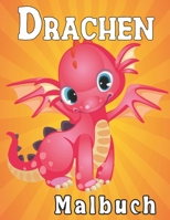 Drachen Malbuch: Malbuch für Jungen und Mädchen ab 4 Jahren | Malbuch Drachen | Über 30 Seiten zum Ausmalen | 8,5 x 11 B09TGT5CVY Book Cover