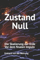 Zustand Null: Die Skalierung der Erde Vor dem finalen Impuls (German Edition) B0GW9K4VWP Book Cover