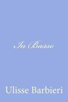 In Basso 1478228903 Book Cover