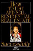 How to List and Sell Residential Real Estate Successfully 0132107821 Book Cover