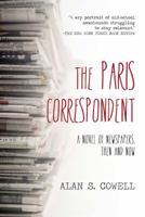 The Paris Correspondent: A Novel of Newspapers, Then and Now 1468300628 Book Cover