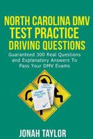 North Carolina DMV Permit Test Questions and Answers: Over 350 North Carolina DMV Test Questions and Explanatory Answers with Illustrations 1721554130 Book Cover