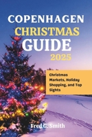 Copenhagen Christmas Guide 2025: Christmas Markets, Holiday Shopping, and Top Sights B0FS7RVM1G Book Cover