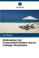 Motivation für Freizeitaktivitäten durch College-Studenten (German Edition) 620391567X Book Cover