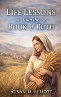 Life Lessons from the Book of Ruth B0CMWNWYRT Book Cover