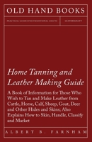 Home Tanning and Leather Making Guide 1614272069 Book Cover