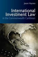 International Investment Law in the Commonwealth Caribbean 1041229259 Book Cover