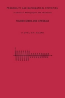 Fourier Series and Integrals (Probability and Mathematical Statistics) 0122264517 Book Cover