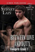 Between Love and Duty 162741245X Book Cover