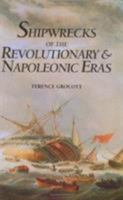 Shipwrecks of the Revolutionary & Napoleonic Eras 0811715337 Book Cover
