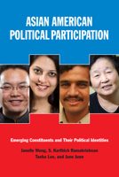 Asian American Political Participation: Emerging Constituents and Their Political Identities 087154962X Book Cover