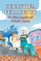 Christina Fullofjoy in the Land of Fruit Jars B0H8VY5629 Book Cover