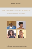 Mon passeport culturel burkinabè: Les artistes parlent de leurs métiers (Harmattan Burkina Faso) (French Edition) 2343086567 Book Cover