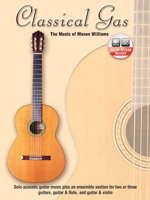 Classical Gas: The Music Of Mason Williams (Book & CD) 0757998631 Book Cover