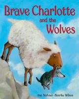 Brave Charlotte and the Wolves 1599904241 Book Cover