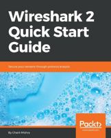 Wireshark 2 Quick Start Guide: Secure your network through protocol analysis 1789342783 Book Cover
