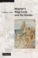 Wagner's Ring Cycle and the Greeks 0521517397 Book Cover