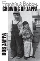 Frankie and Bobby: Growing Up Zappa 099647790X Book Cover