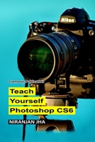 Teach Yourself Photoshop CS6 1795469625 Book Cover