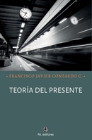 Teoría del presente (Spanish Edition) 9560116029 Book Cover