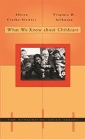 What We Know About Childcare (The Developing Child) 0674017498 Book Cover