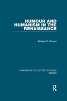 Humour and Humanism in the Renaissance (Variorum Collected Studies, 785) 1138375640 Book Cover