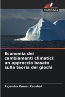 Economia dei cambiamenti climatici: un approccio basato sulla teoria dei giochi (Italian Edition) 6209529984 Book Cover