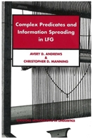 Complex Predicates and Information Spreading in LFG (Center for the Study of Language and Information - Lecture Notes) 157586164X Book Cover