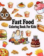 Fast Food Coloring Book For Kids: ALPHABET Food Coloring Book B0CQ4NDPBW Book Cover