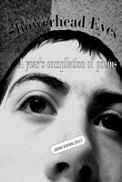 Showerhead Eyes: A Year's Compilation of Poems 1494817349 Book Cover