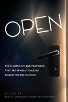Open: The Philosophy and Practices that are Revolutionizing Education and Science 1911529005 Book Cover