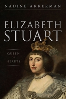 Elizabeth Stuart, Queen of Hearts 0199668302 Book Cover