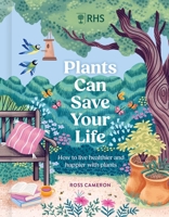 How Plants Can Save Your Life : 50 Inspirational Ideas for Planting and Growing 1529447224 Book Cover