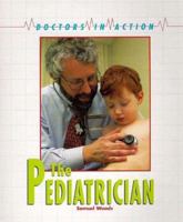 The Pediatrician (Doctors in Action) 1567112374 Book Cover