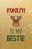 Rudolph Is My Bestie: All Purpose 6x9 Blank Lined Notebook Journal Way Better Than A Card Trendy Unique Gift Golden Sand Xmas 1708463895 Book Cover