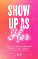 That Bitch Is Positive: A Guide to Positive Manifestation, Radical Self Love, and Growth 1684811953 Book Cover