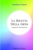 La Ricetta Della Gioia: Ingredienti, Dosi, Istruzioni 8899187045 Book Cover