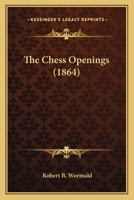 The Chess Openings - Primary Source Edition 1165793245 Book Cover