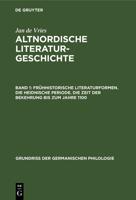 Fr�hhistorische Literaturformen. Die heidnische Periode. Die Zeit der Bekehrung bis zum Jahre 1100 311124427X Book Cover