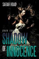 Shadow of innocence: Book Four 146850469X Book Cover