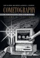 Cometography: Volume 6, 1983-1993: A Catalog of Comets 0521872162 Book Cover