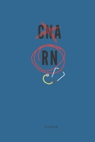 CNA RN Planner: Academic Student and Healthcare Professional Flexible month & week To-Do Reminders Goals Notes Dot Grid with Habit Tracker Appreciation Week Gift 1673753760 Book Cover