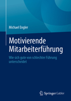 Motivierende Mitarbeiterführung: Wie Sich Gute Von Schlechter Führung Unterscheidet 3658472219 Book Cover