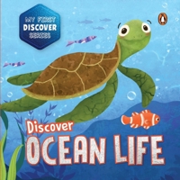 My First Discover Series: Ocean Life: Fun and Interactive Illustrated Board Book of Sea Animals for Kids, Toddlers [Penguin Early Learning Series] 9815233556 Book Cover