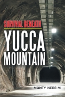 Survival Beneath Yucca Mountain 1480889423 Book Cover