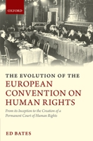 The Evolution of the European Convention on Human Rights: From Its Inception to the Creation of a Permanent Court of Human Rights 0199207992 Book Cover