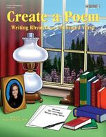 Create a Poem:  Writing Rhymed and Unrhymed Verse 1566440831 Book Cover