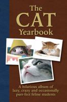 The Cat Yearbook: A Hilarious Album of Lazy, Crazy and Occasionally Purr-fect Feline Students 1848660235 Book Cover