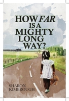 How Far Is a Mighty Long Way? 1737864819 Book Cover
