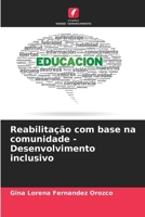 Reabilitação com base na comunidade - Desenvolvimento inclusivo 6206968057 Book Cover